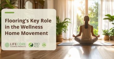 The Wellness Home Movement How Flooring Plays a Key Role